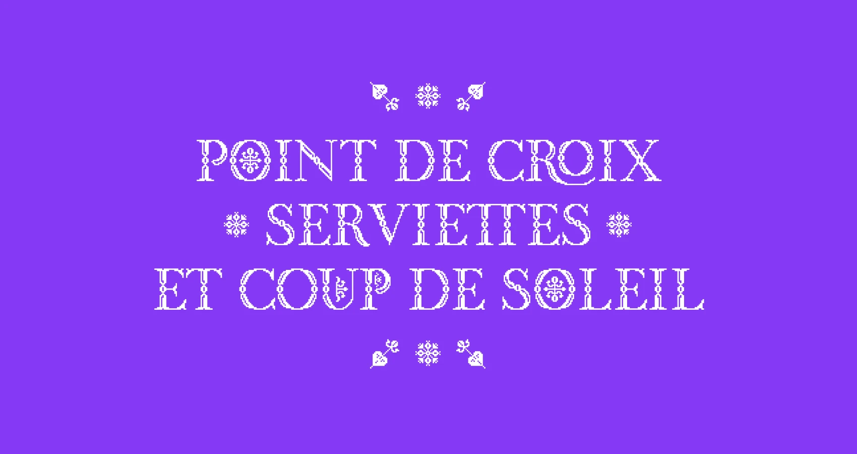 Titrage d'une typographie serif conçue pour le point de croix
